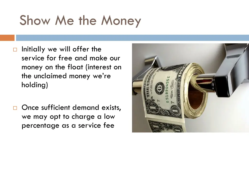 show me the money