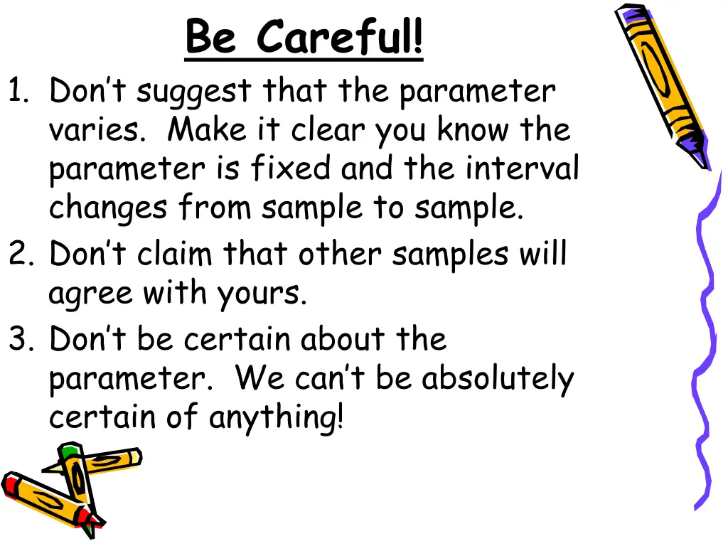 be careful