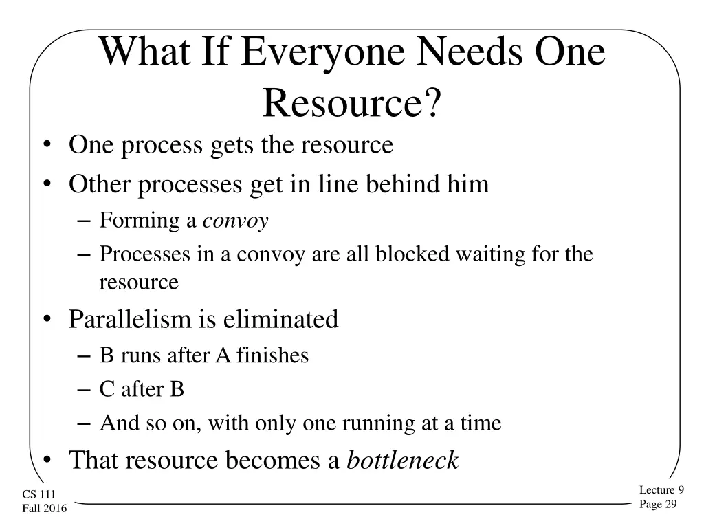 what if everyone needs one resource one process