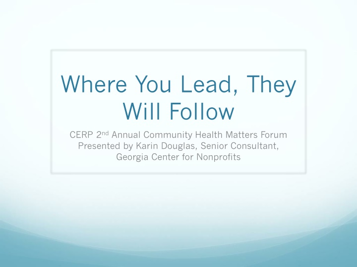 where you lead they will follow