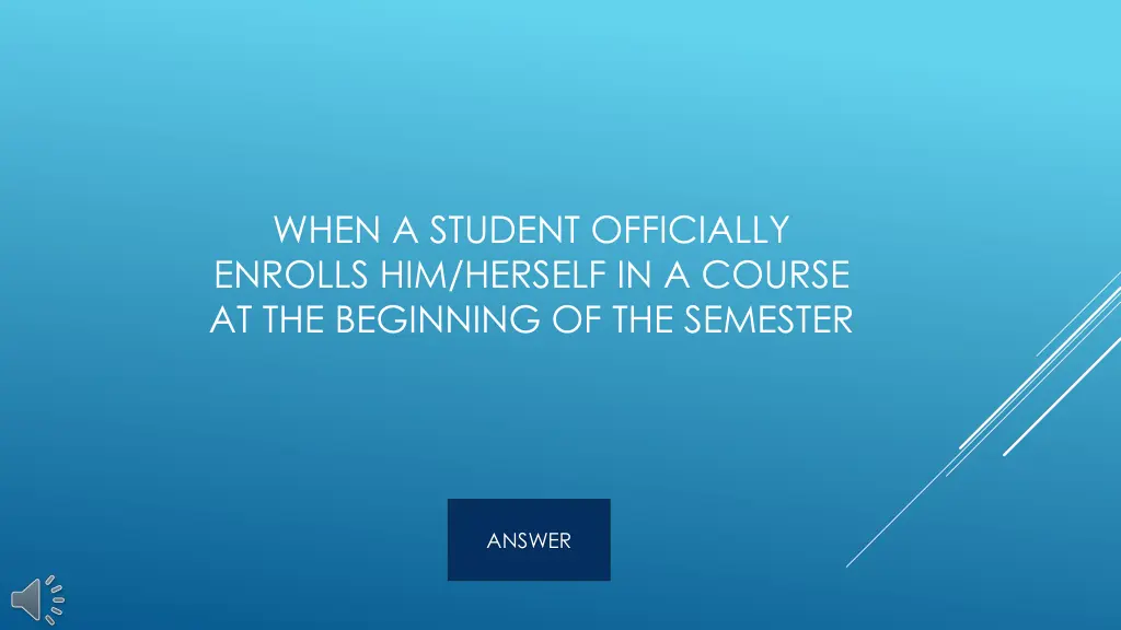 when a student officially enrolls him herself
