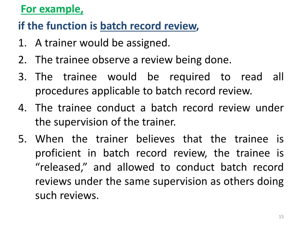 for example if the function is batch record