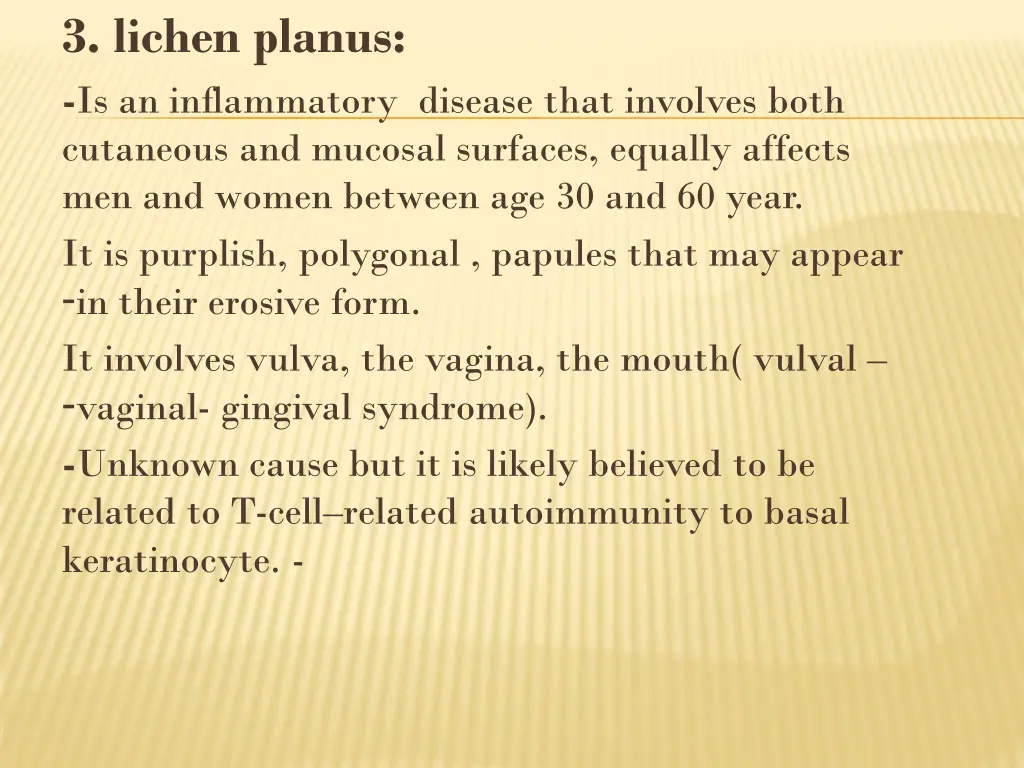 3 lichen planus is an inflammatory disease that