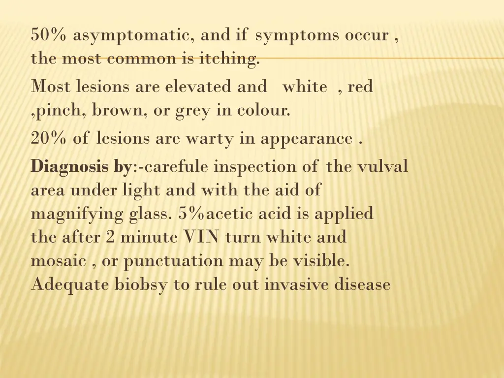 50 asymptomatic and if symptoms occur the most