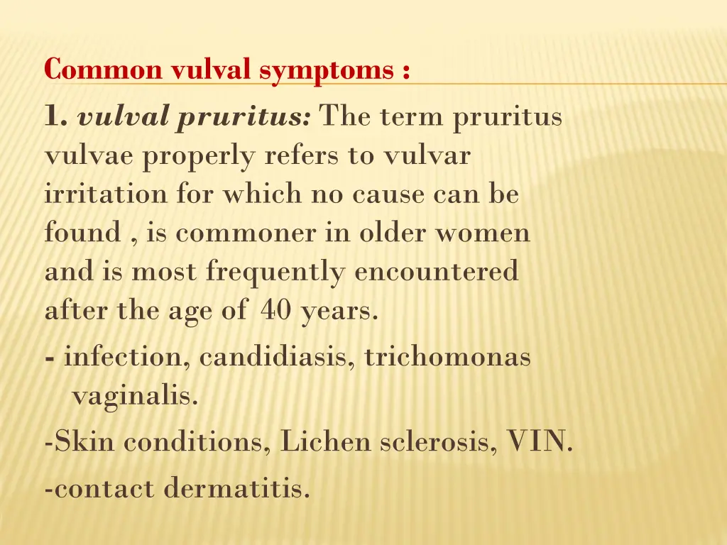 common vulval symptoms 1 vulval pruritus the term