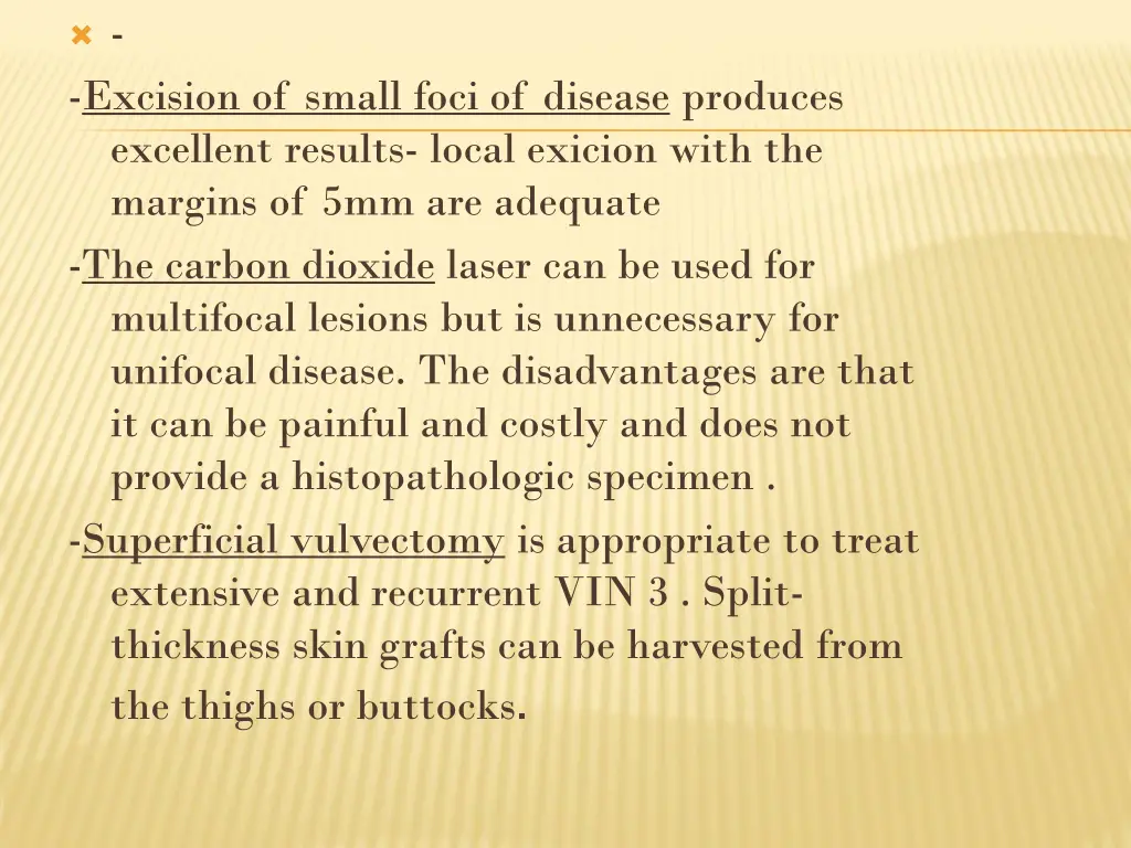 excision of small foci of disease produces