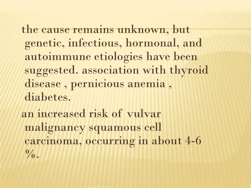 the cause remains unknown but genetic infectious