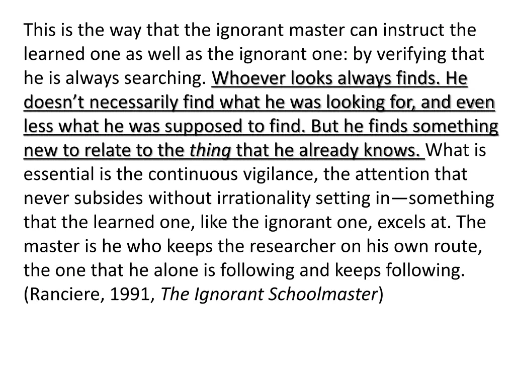 this is the way that the ignorant master