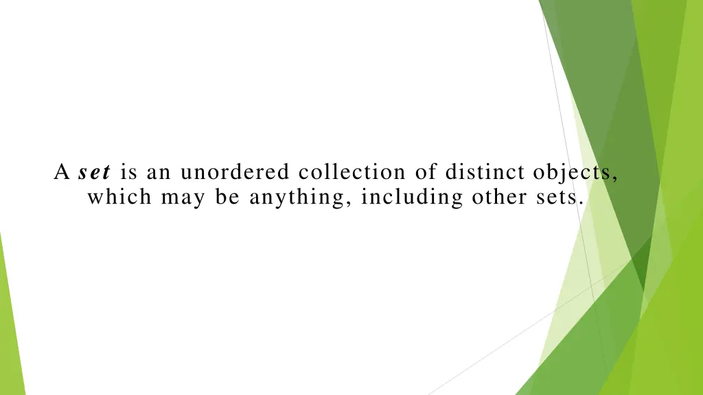 a set is an unordered collection of distinct