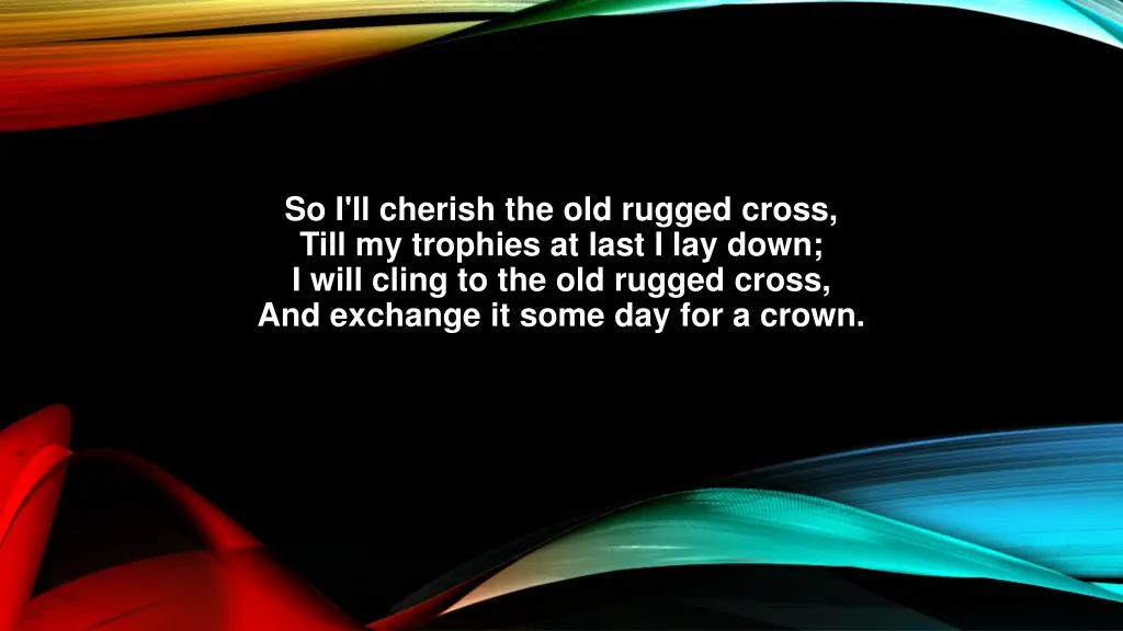 so i ll cherish the old rugged cross till