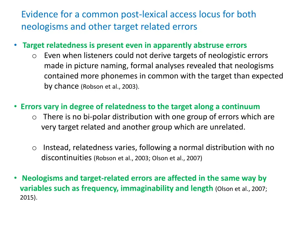 evidence for a common post lexical access locus