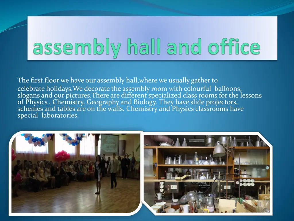 the first floor we have our assembly hall where