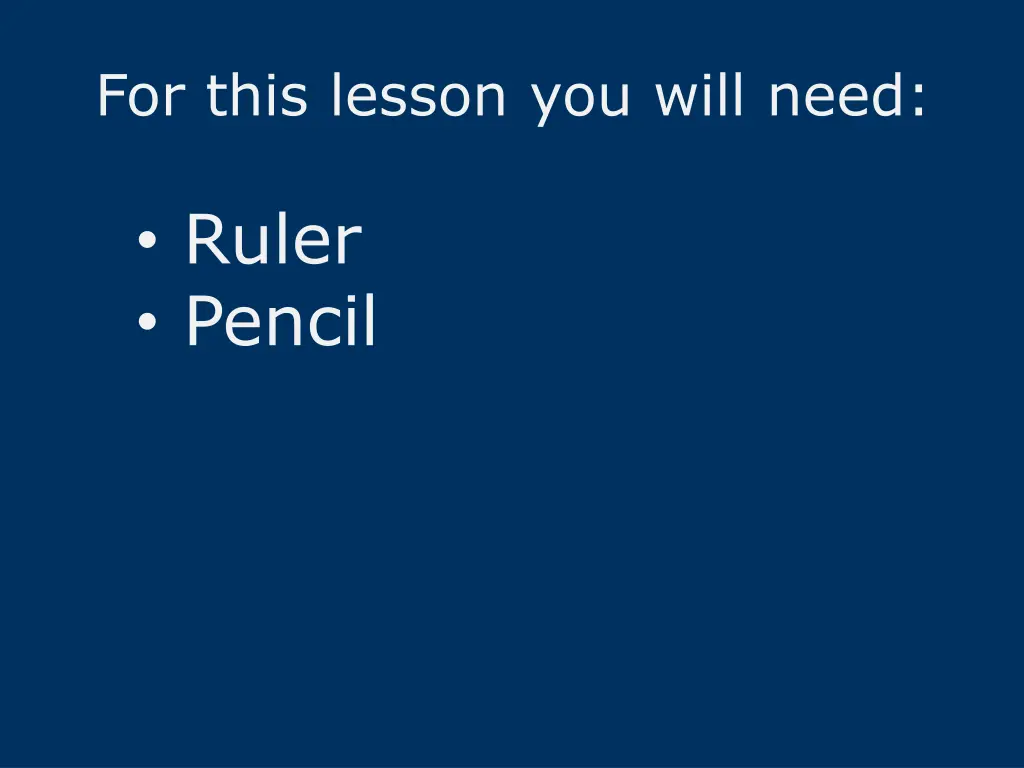 for this lesson you will need