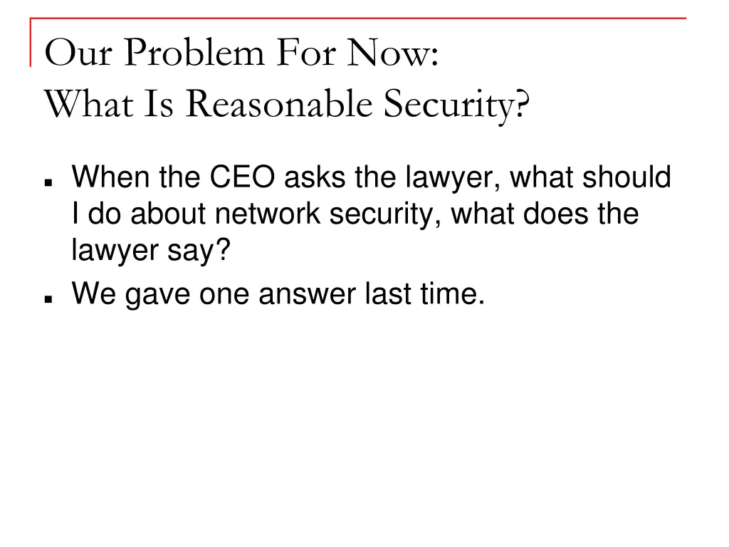 our problem for now what is reasonable security