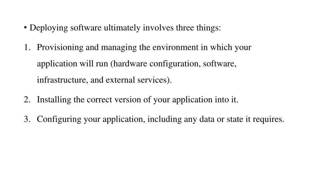 deploying software ultimately involves three