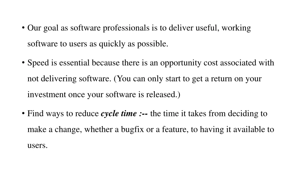 our goal as software professionals is to deliver