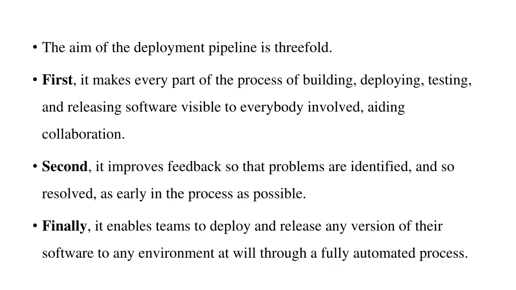 the aim of the deployment pipeline is threefold