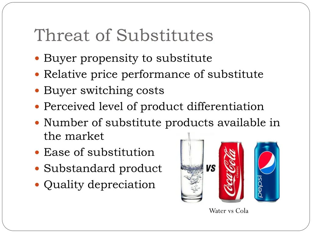 threat of substitutes
