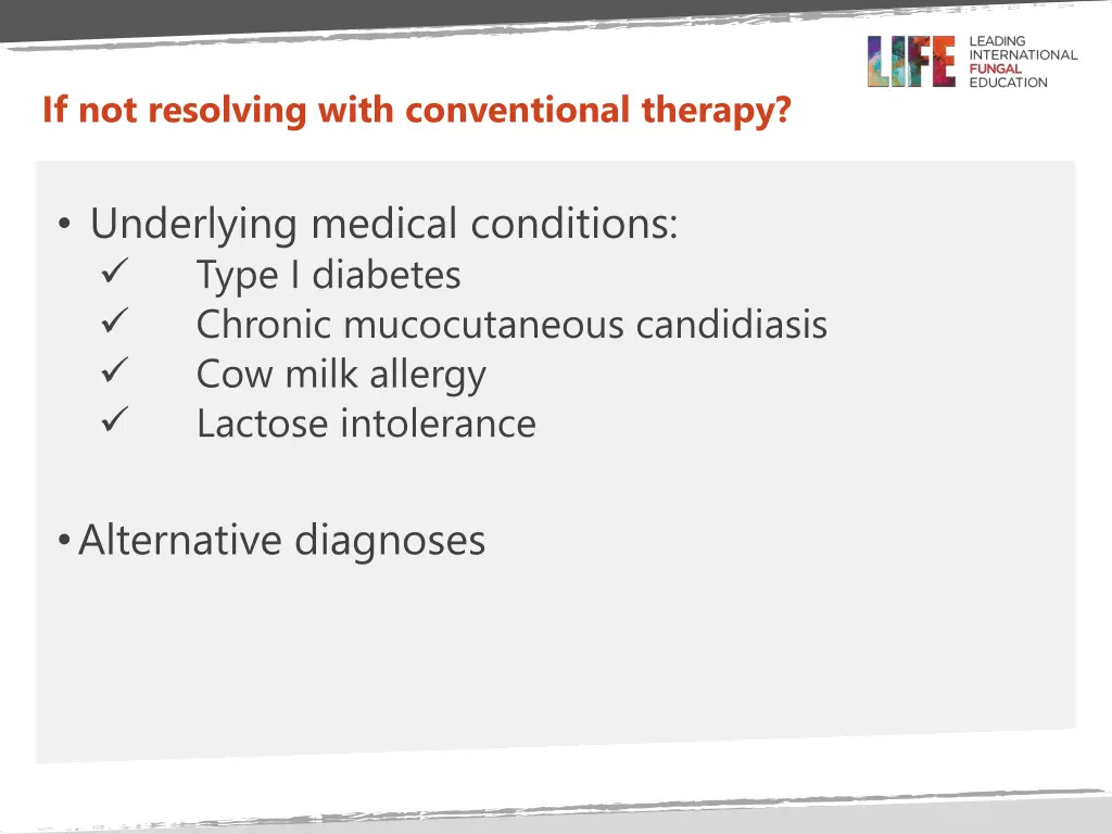 if not resolving with conventional therapy
