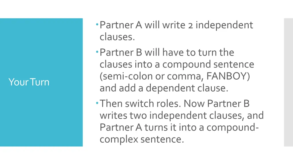 partner a will write 2 independent clauses