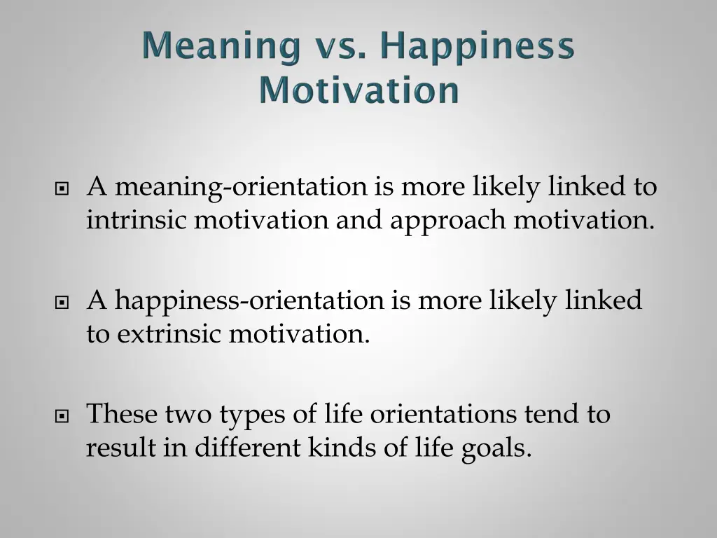 a meaning orientation is more likely linked