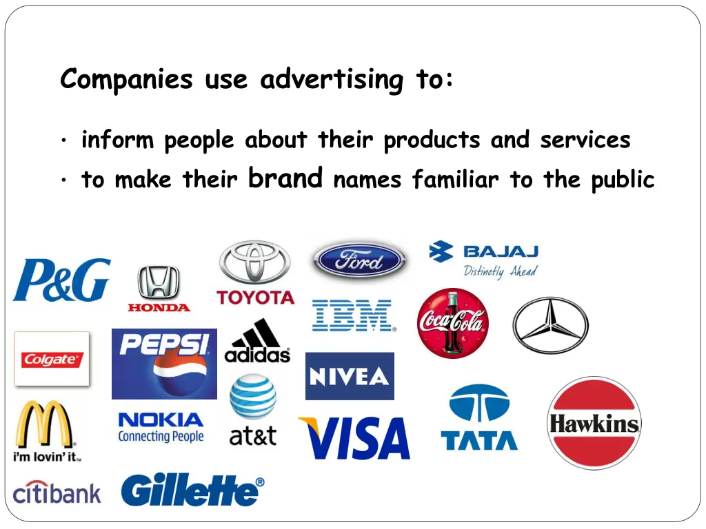 who needs advertising companies use advertising to