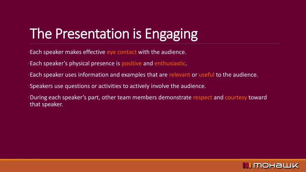the presentation is engaging the presentation