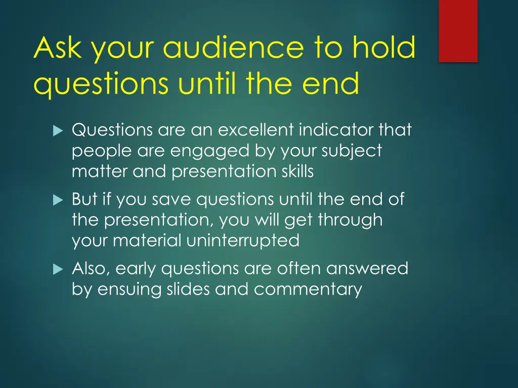 ask your audience to hold questions until the end