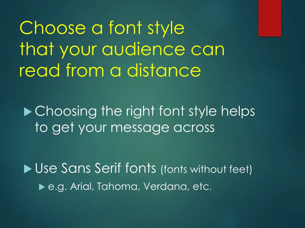 choose a font style that your audience can read