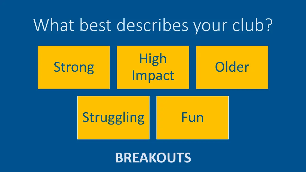 what best describes your club