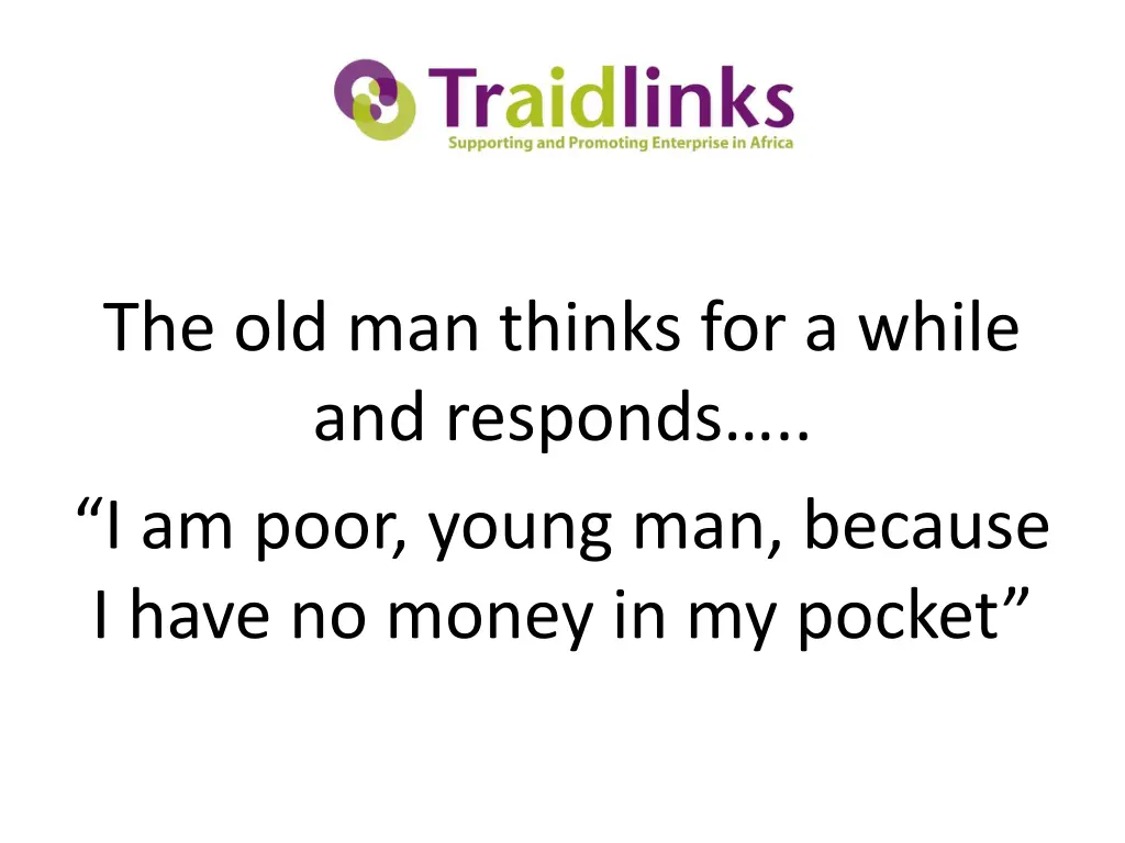 the old man thinks for a while and responds