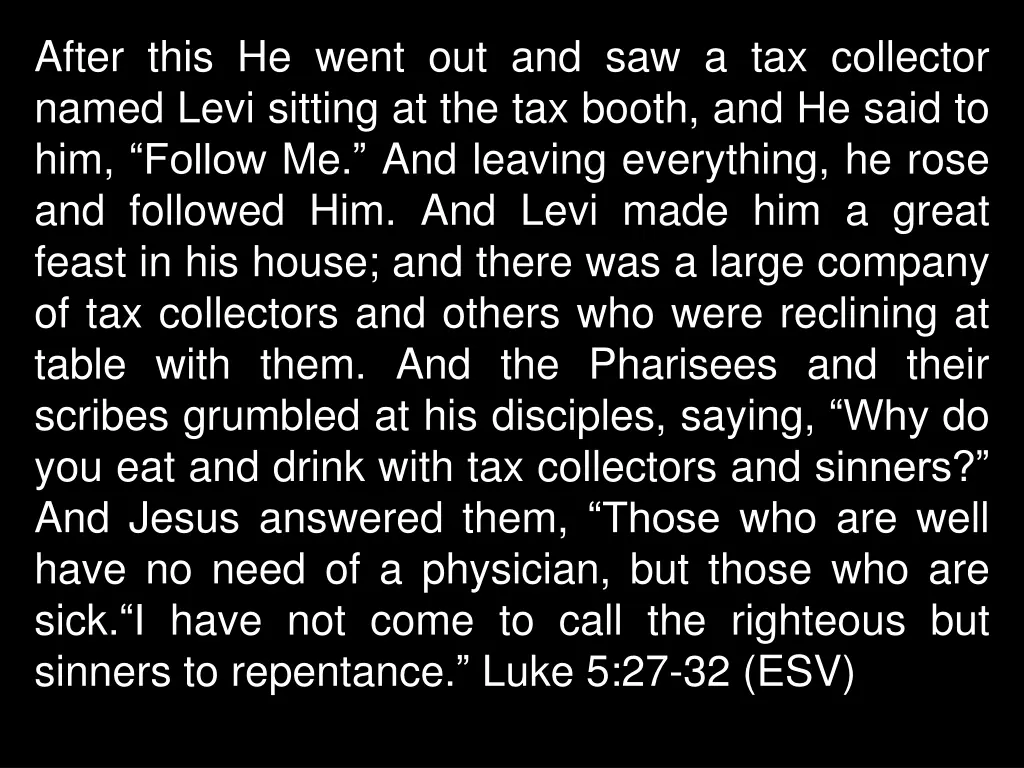 after this he went out and saw a tax collector