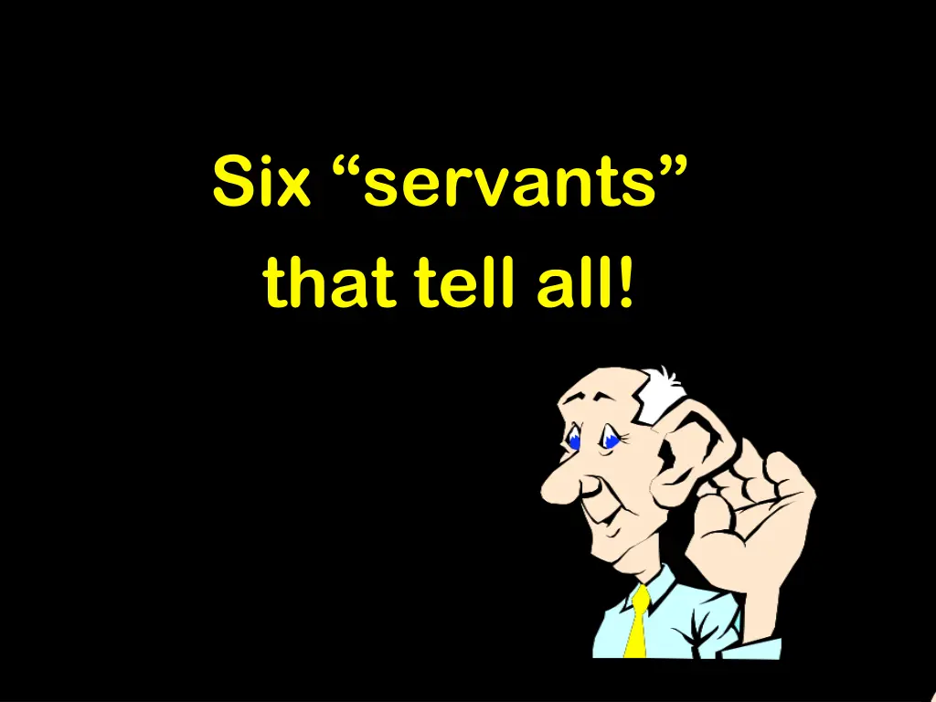 six servants that tell all