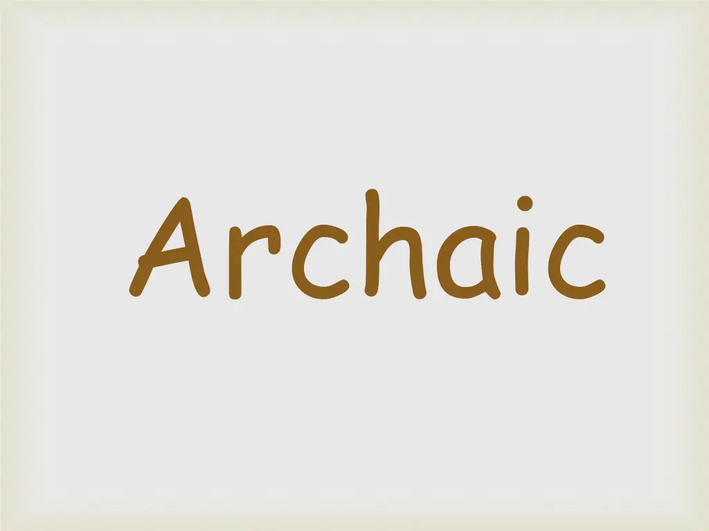 archaic 1
