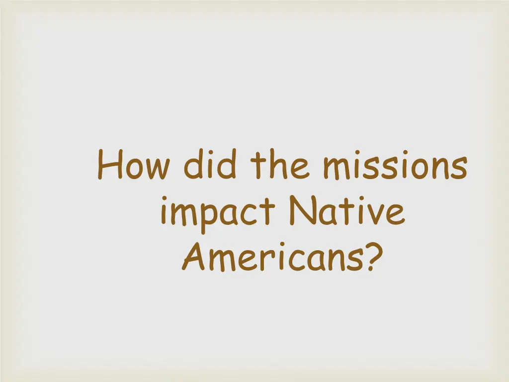 how did the missions impact native americans