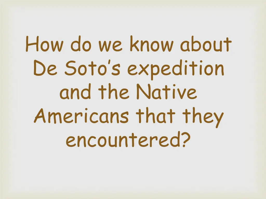 how do we know about de soto s expedition