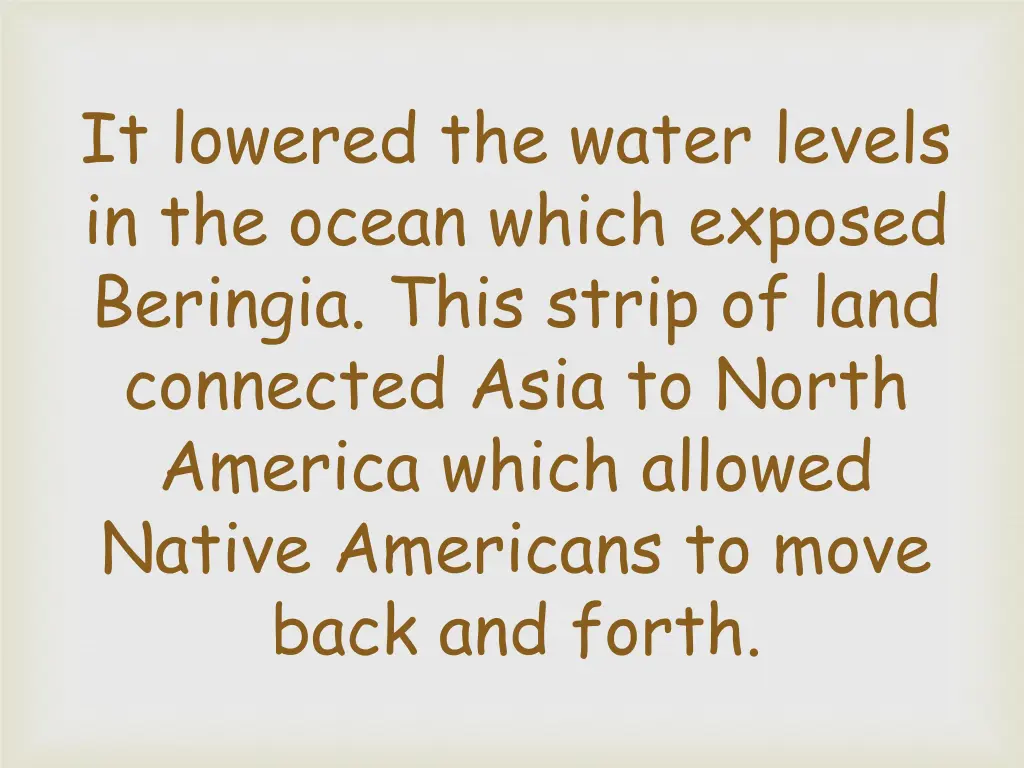 it lowered the water levels in the ocean which