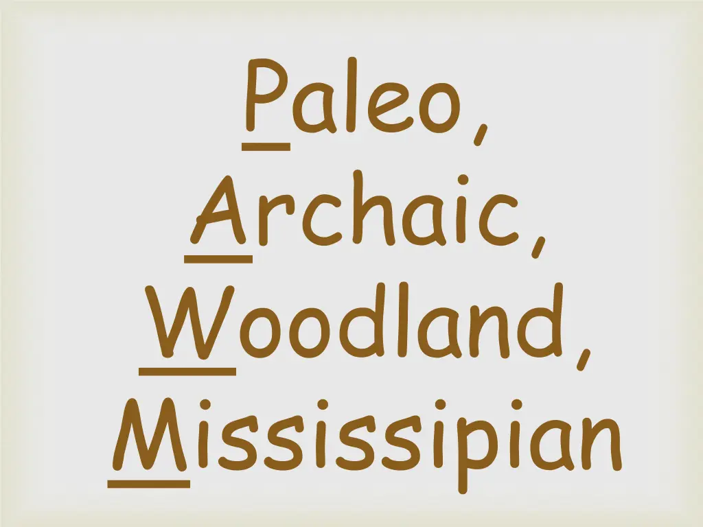paleo archaic woodland mississipian