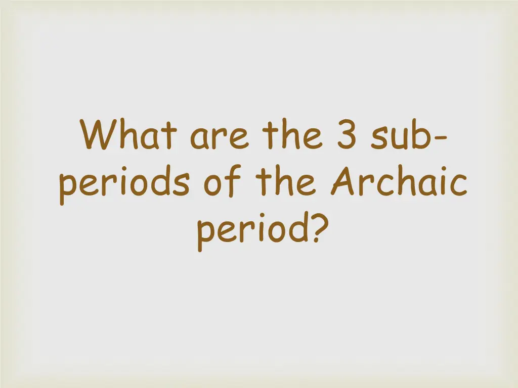 what are the 3 sub periods of the archaic period