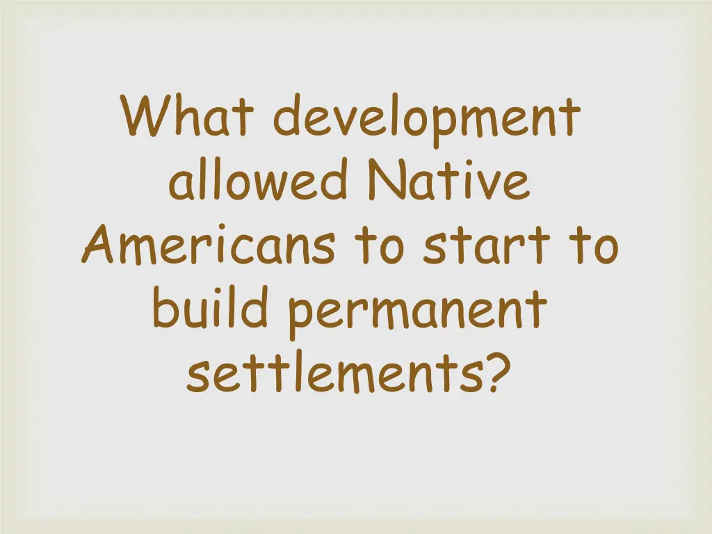 what development allowed native americans