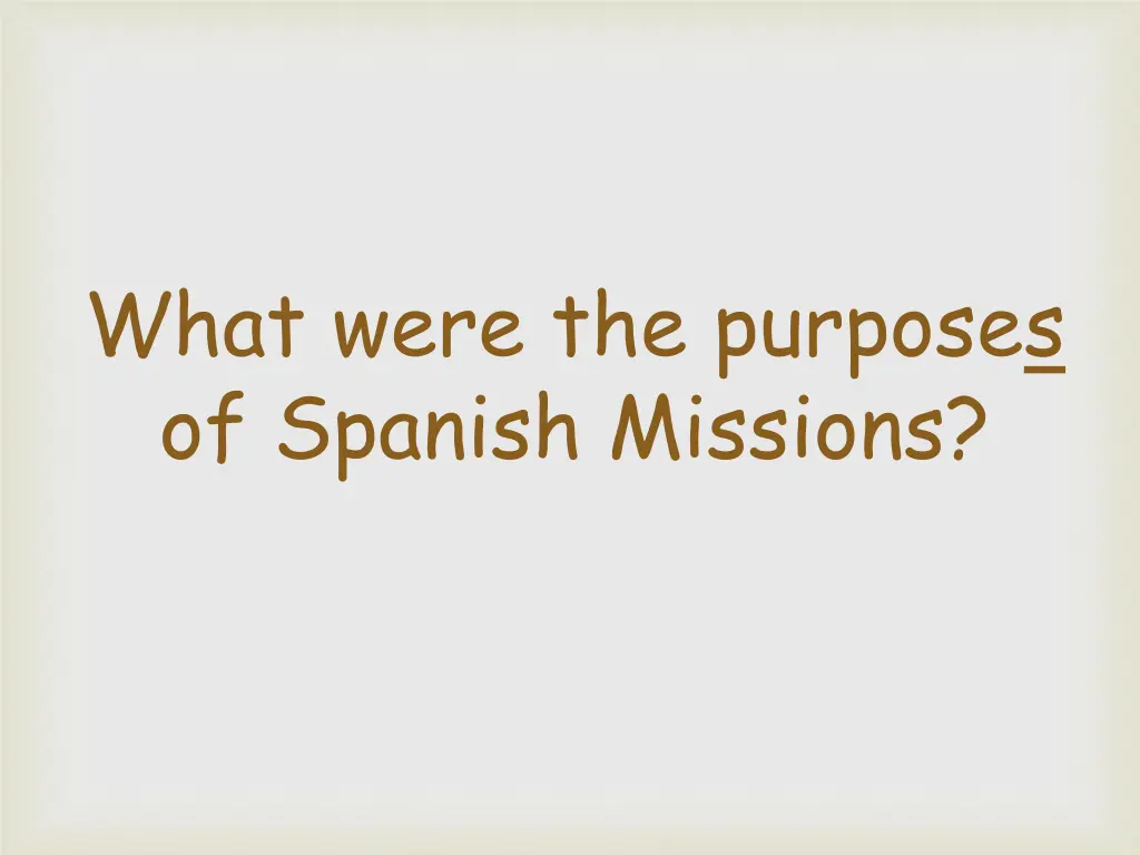 what were the purposes of spanish missions