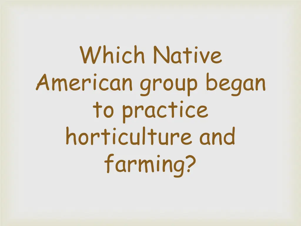 which native american group began to practice