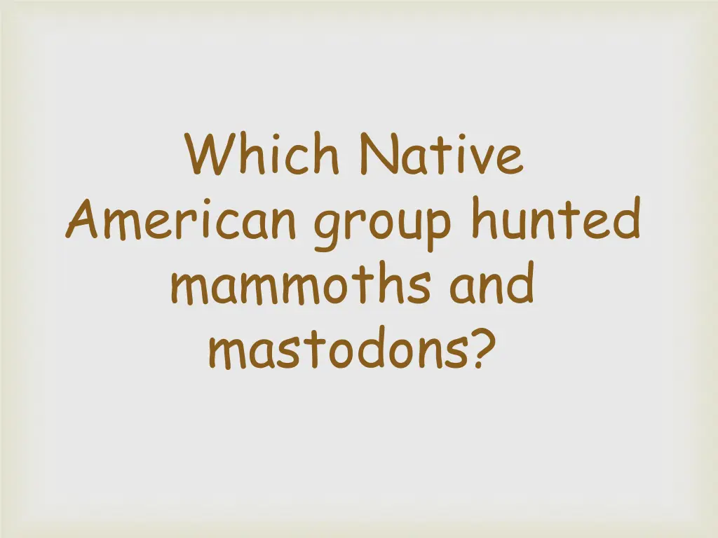 which native american group hunted mammoths