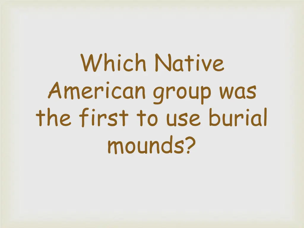 which native american group was the first