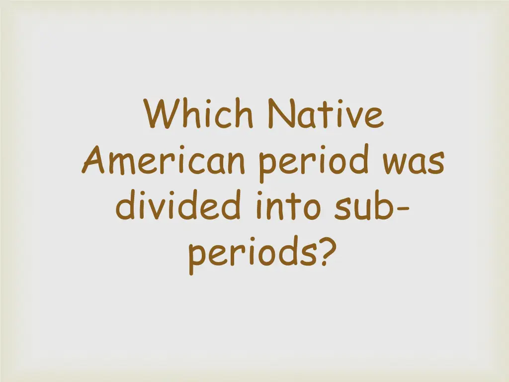 which native american period was divided into