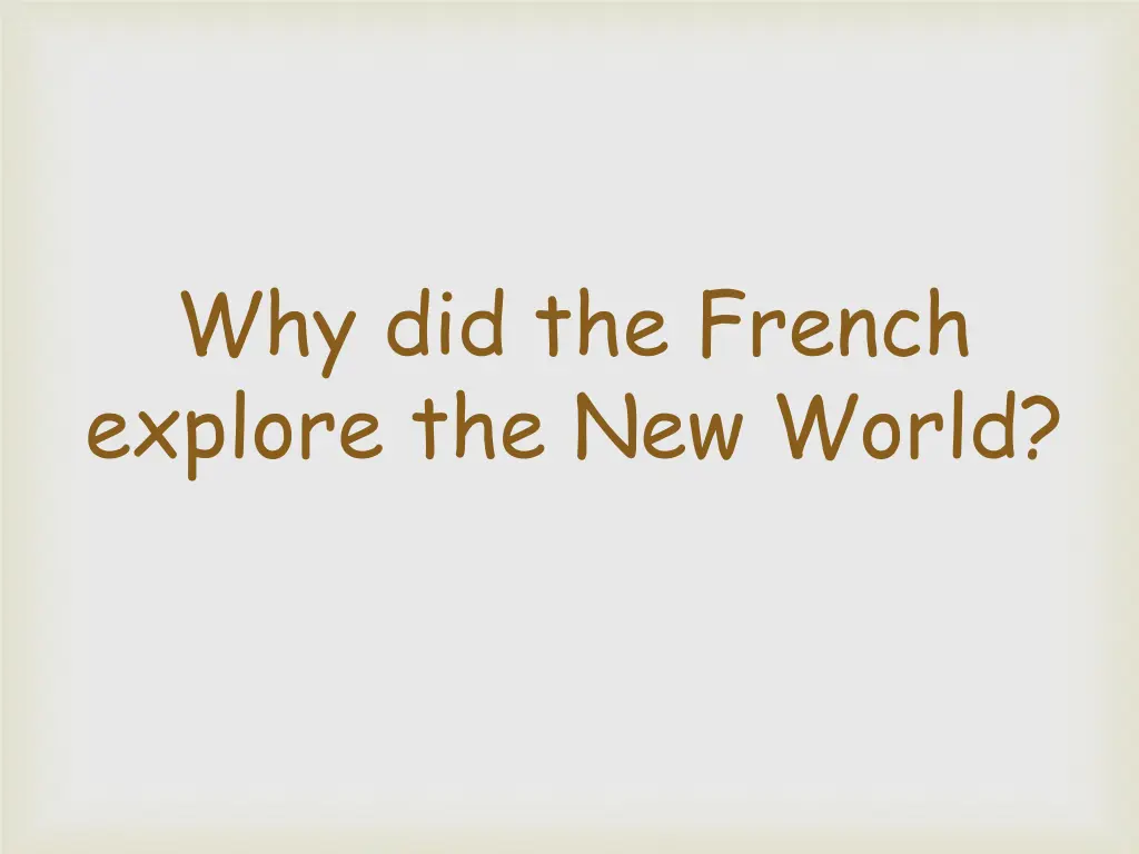 why did the french explore the new world