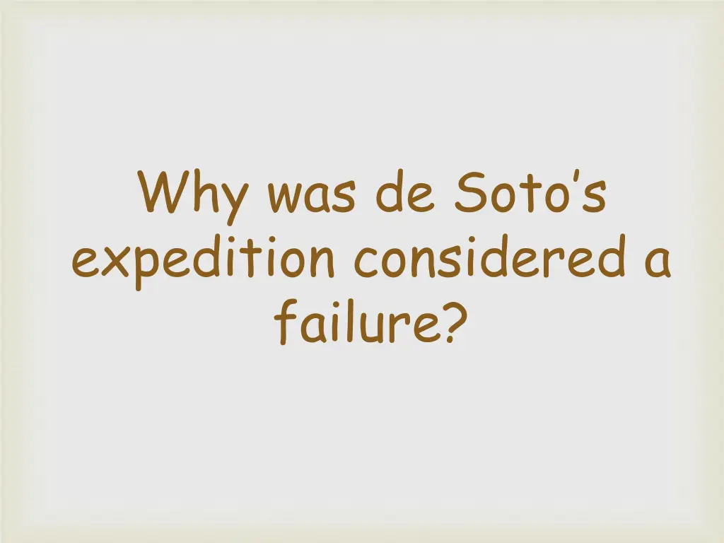 why was de soto s expedition considered a failure