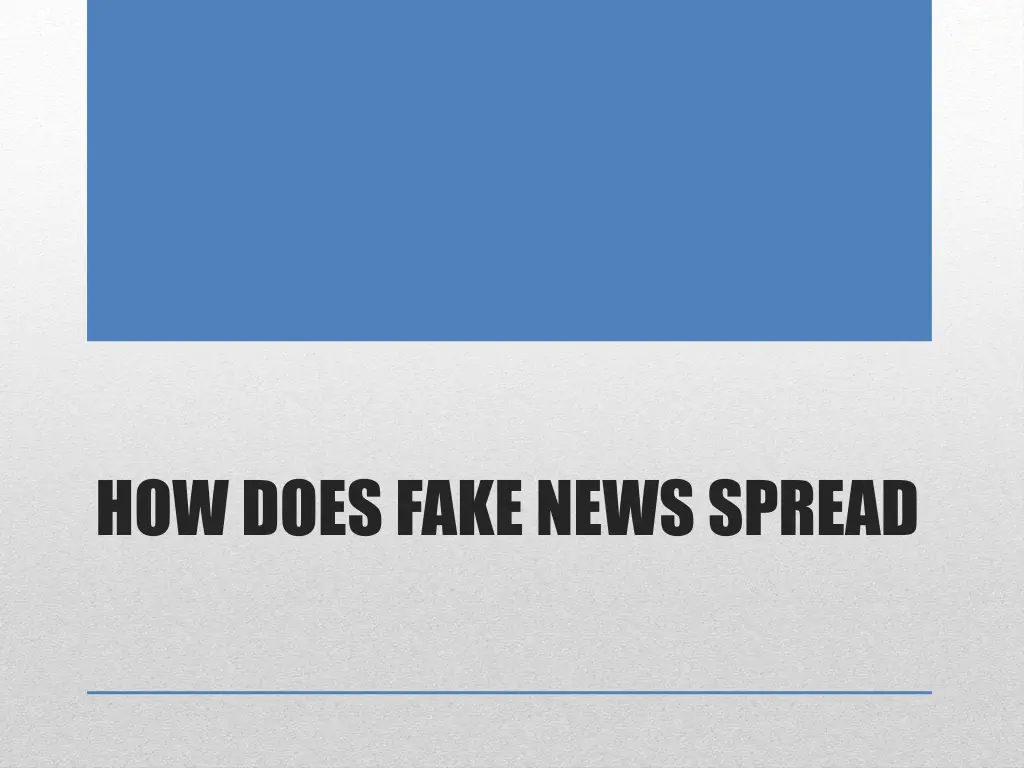 how does fake news spread