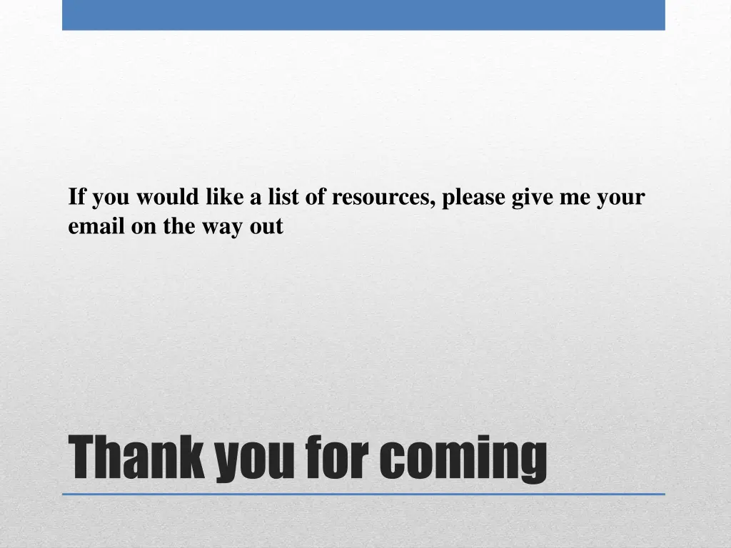 if you would like a list of resources please give