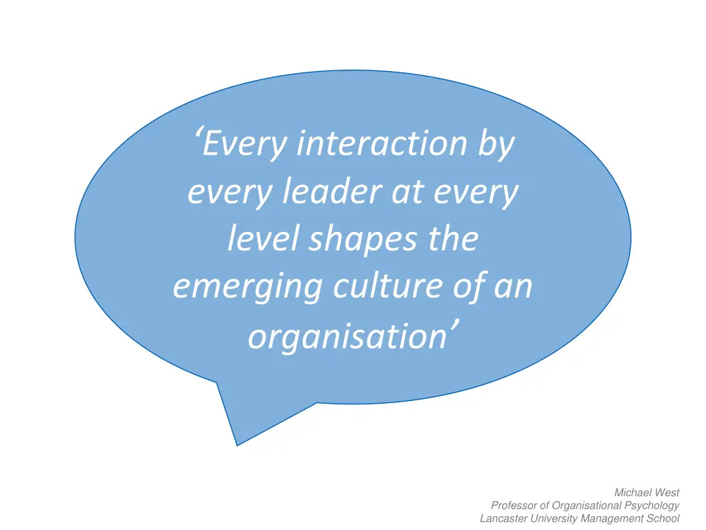every interaction by every leader at every level